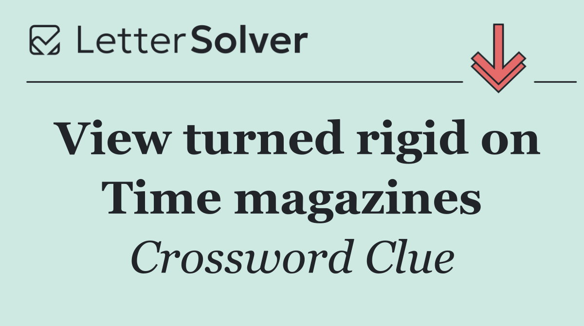 View turned rigid on Time magazines