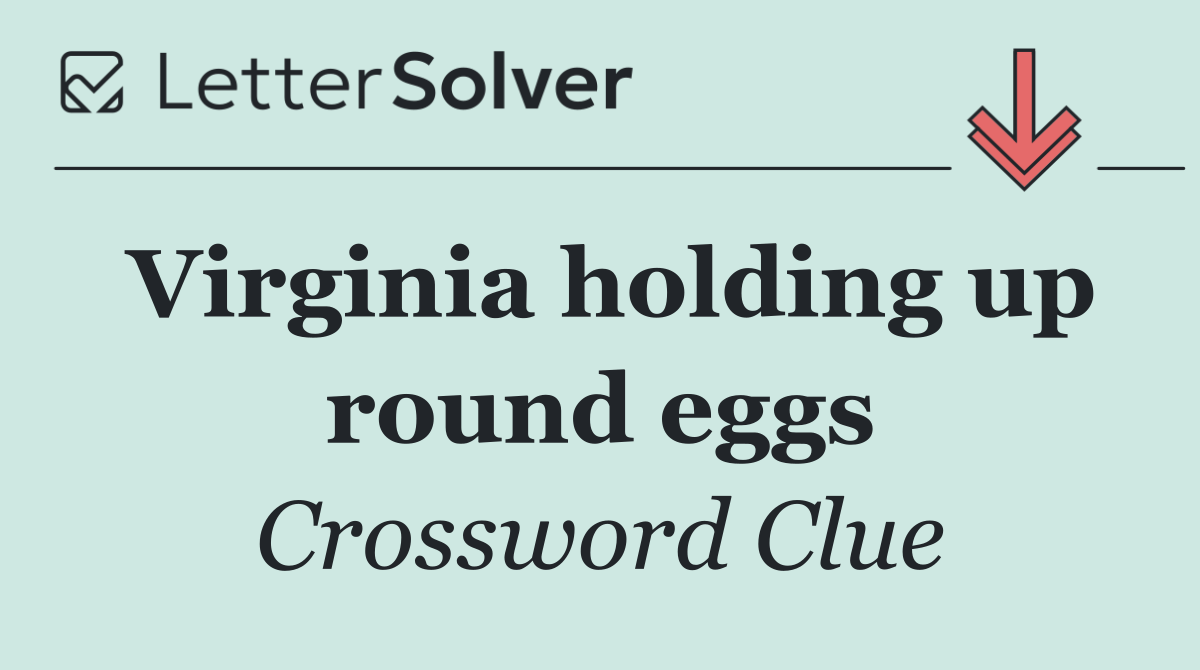 Virginia holding up round eggs