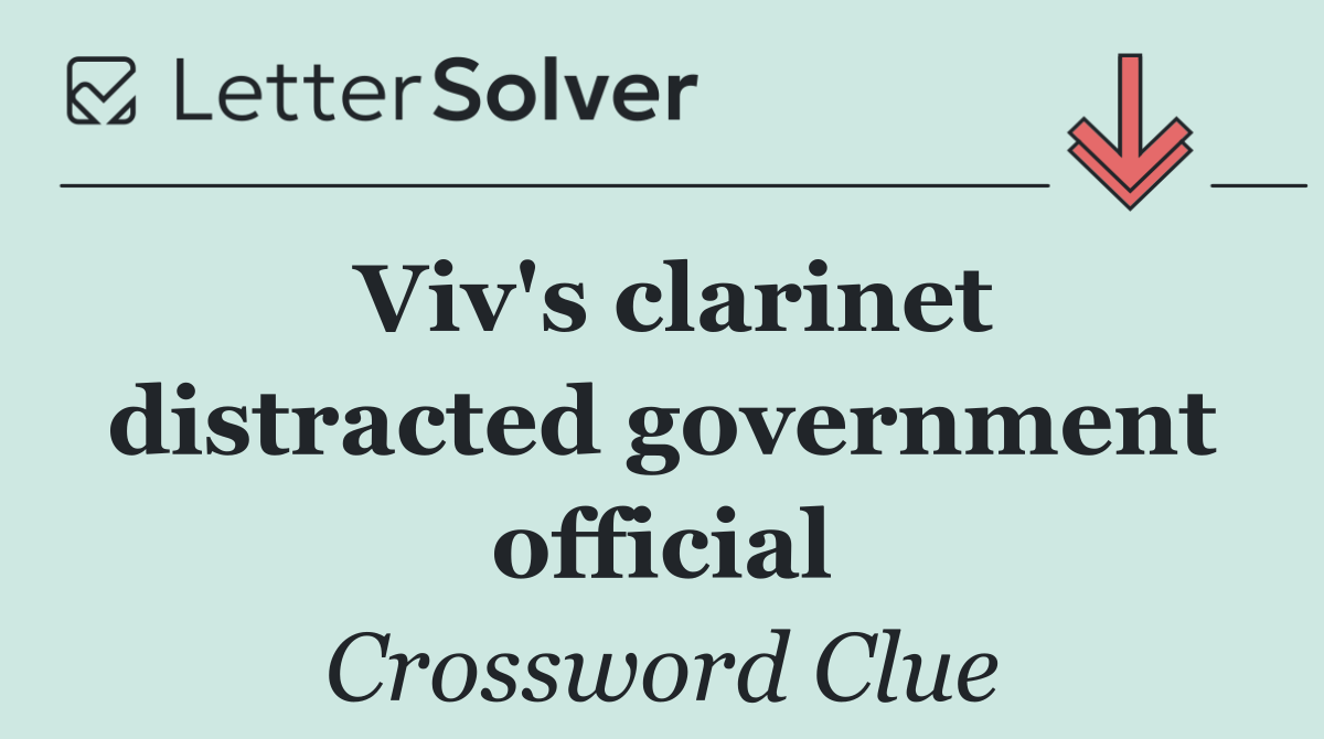 Viv's clarinet distracted government official