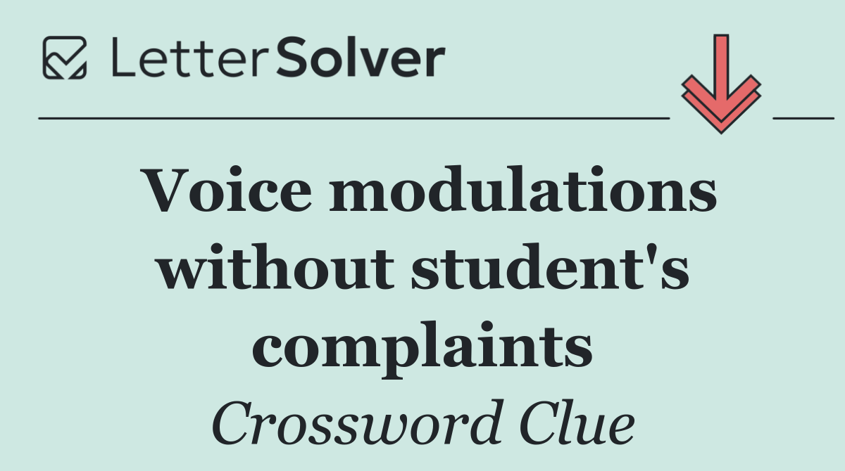Voice modulations without student's complaints