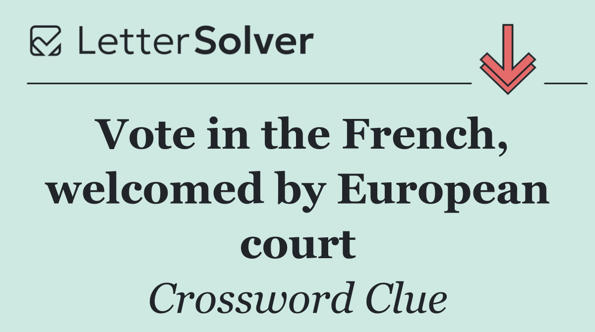 Vote in the French, welcomed by European court