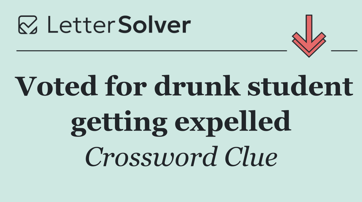 Voted for drunk student getting expelled