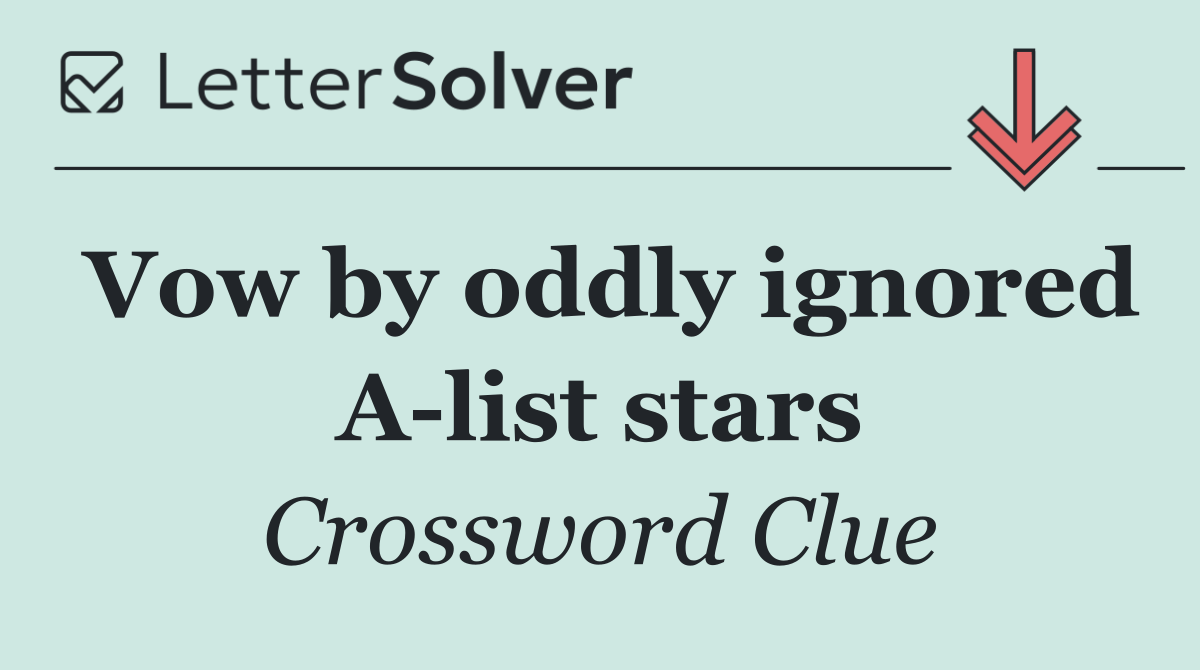 Vow by oddly ignored A list stars