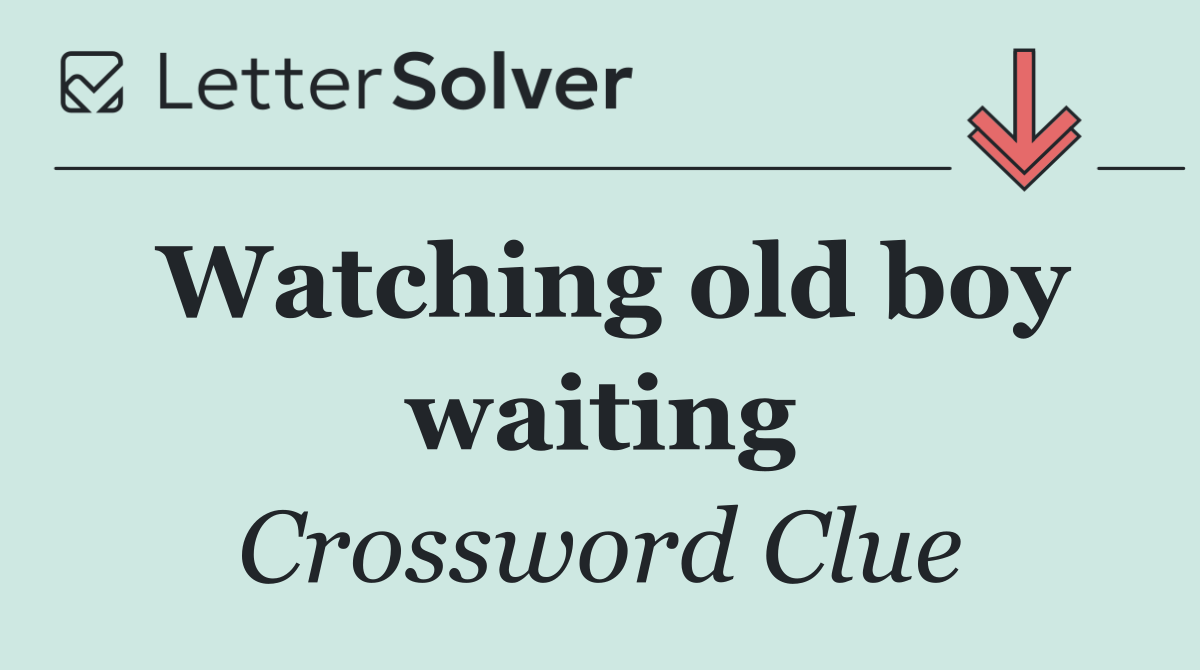 Watching old boy waiting