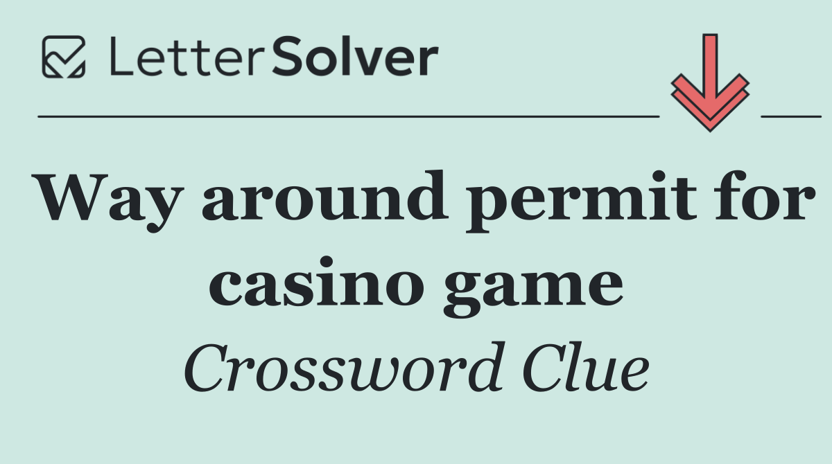 Way around permit for casino game