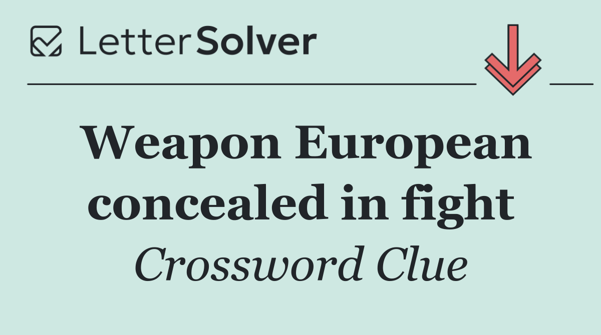 Weapon European concealed in fight