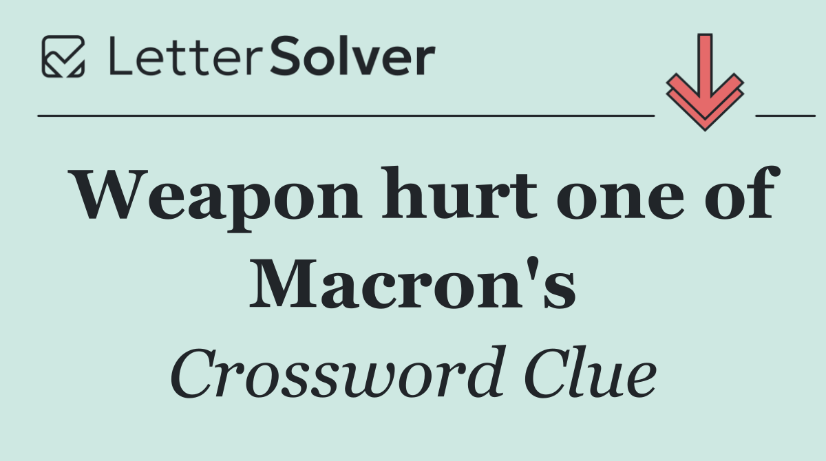 Weapon hurt one of Macron's