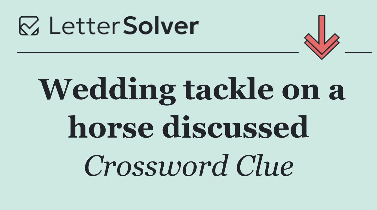 Wedding tackle on a horse discussed
