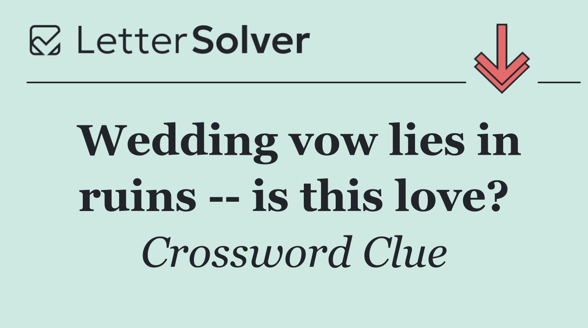 Wedding vow lies in ruins    is this love?