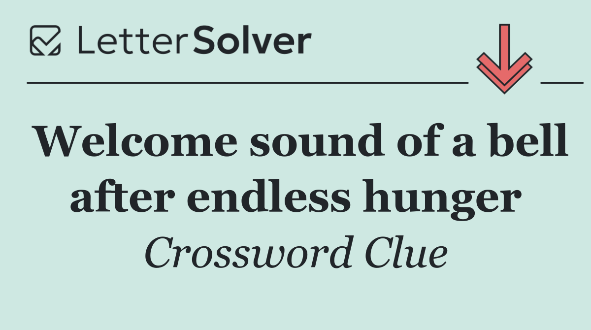 Welcome sound of a bell after endless hunger