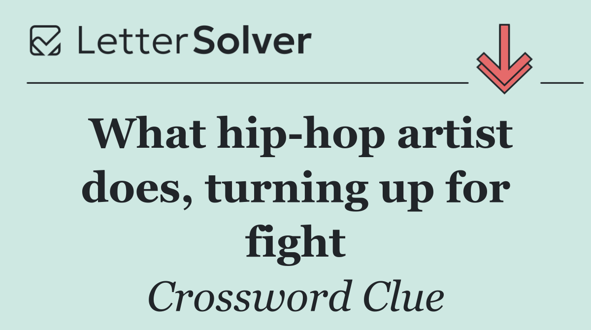 What hip hop artist does, turning up for fight