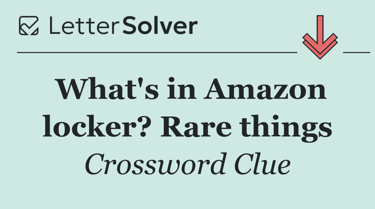 What's in Amazon locker? Rare things