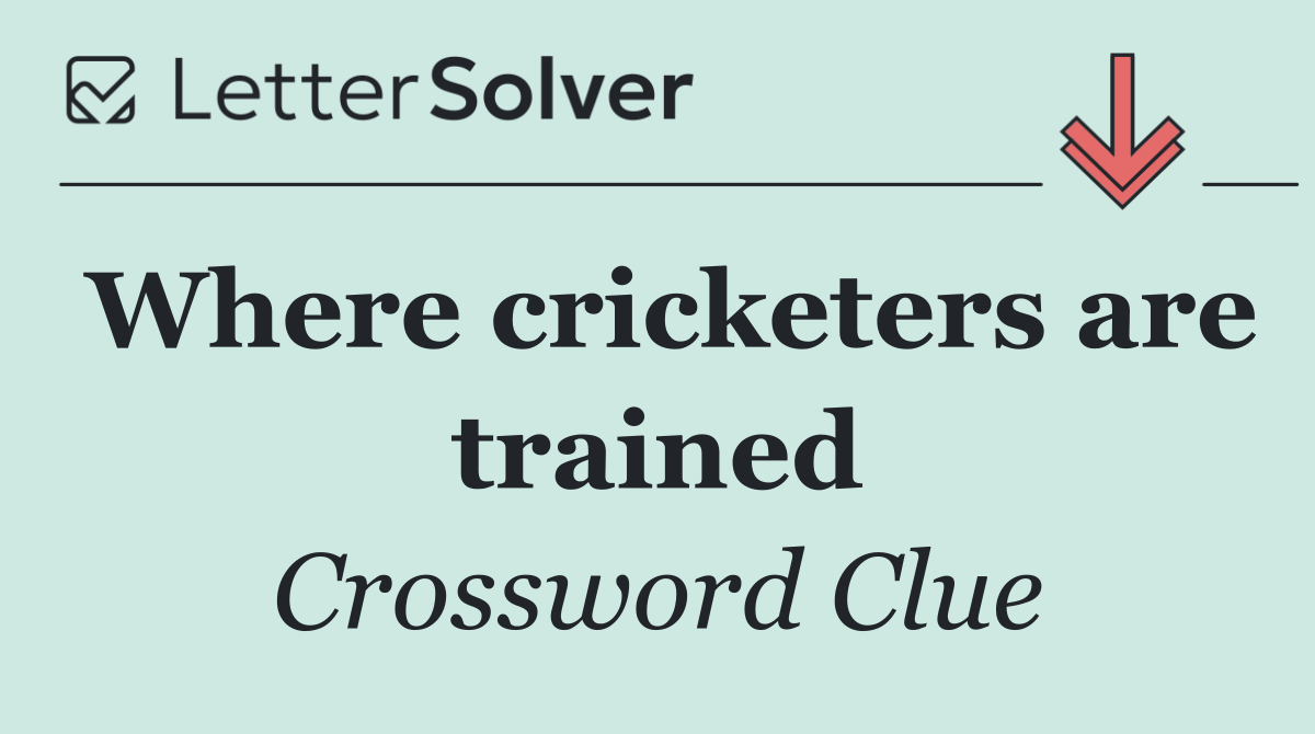 Where cricketers are trained