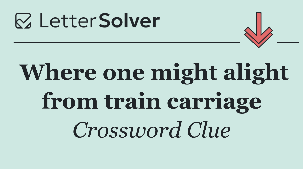 Where one might alight from train carriage