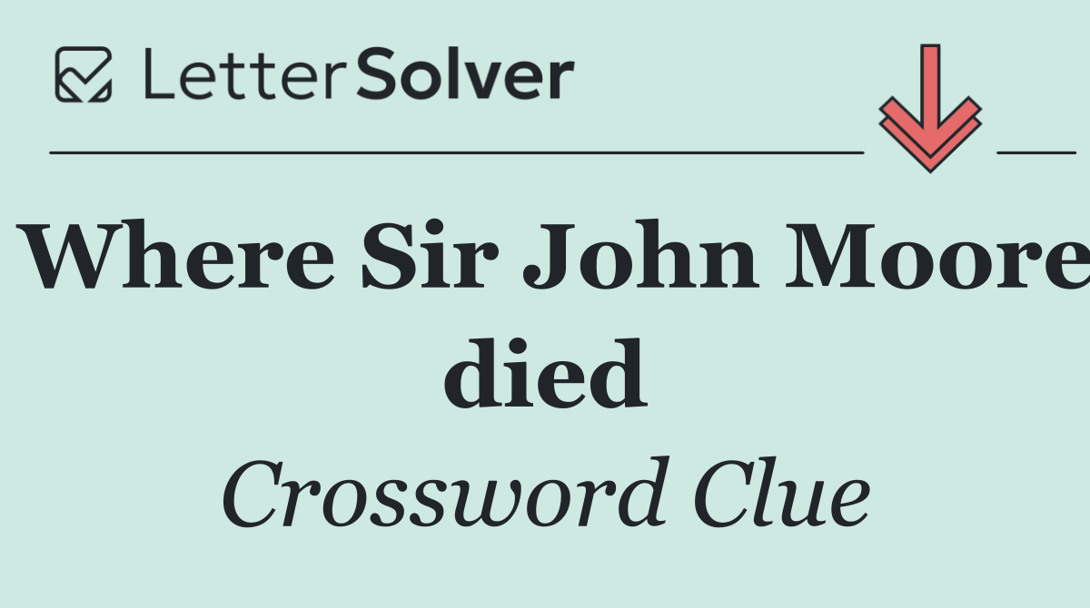 Where Sir John Moore died