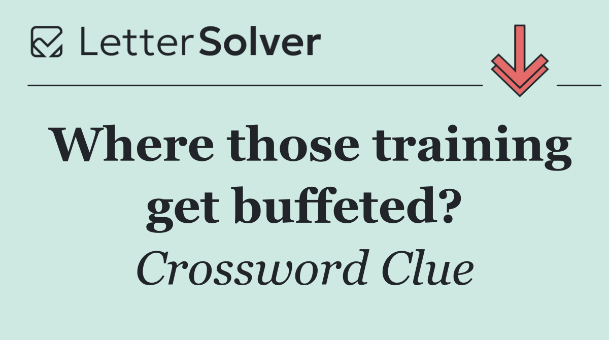 Where those training get buffeted?