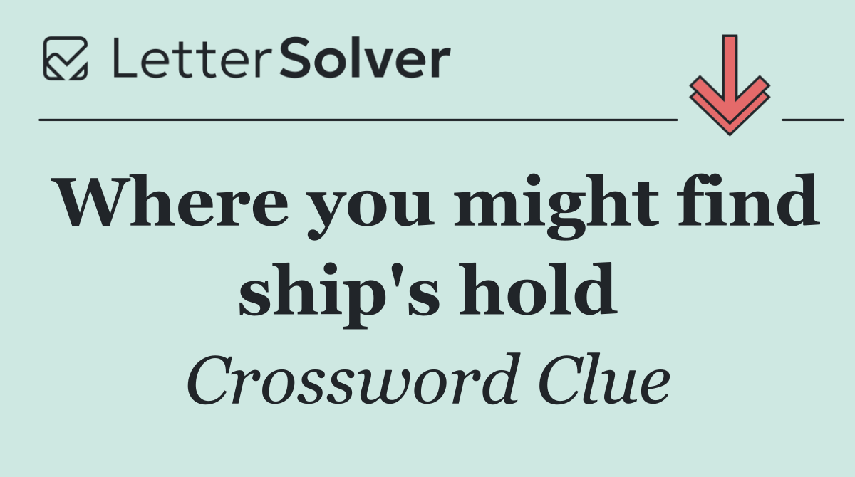 Where you might find ship's hold
