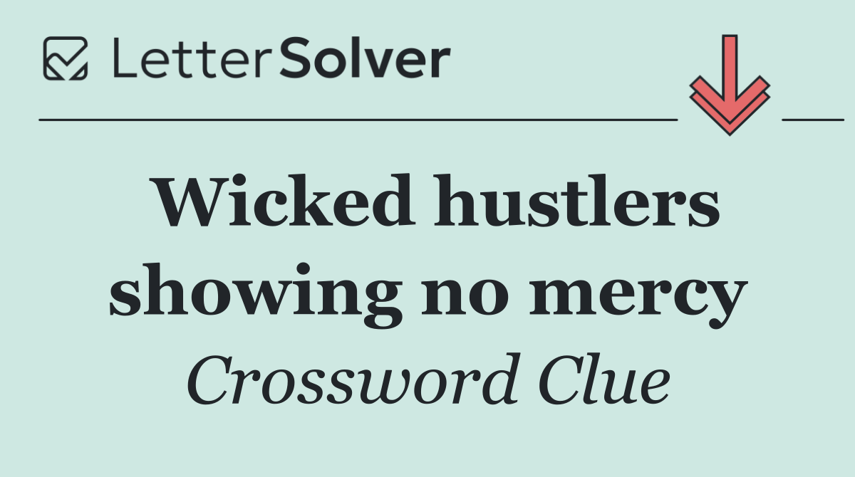 Wicked hustlers showing no mercy