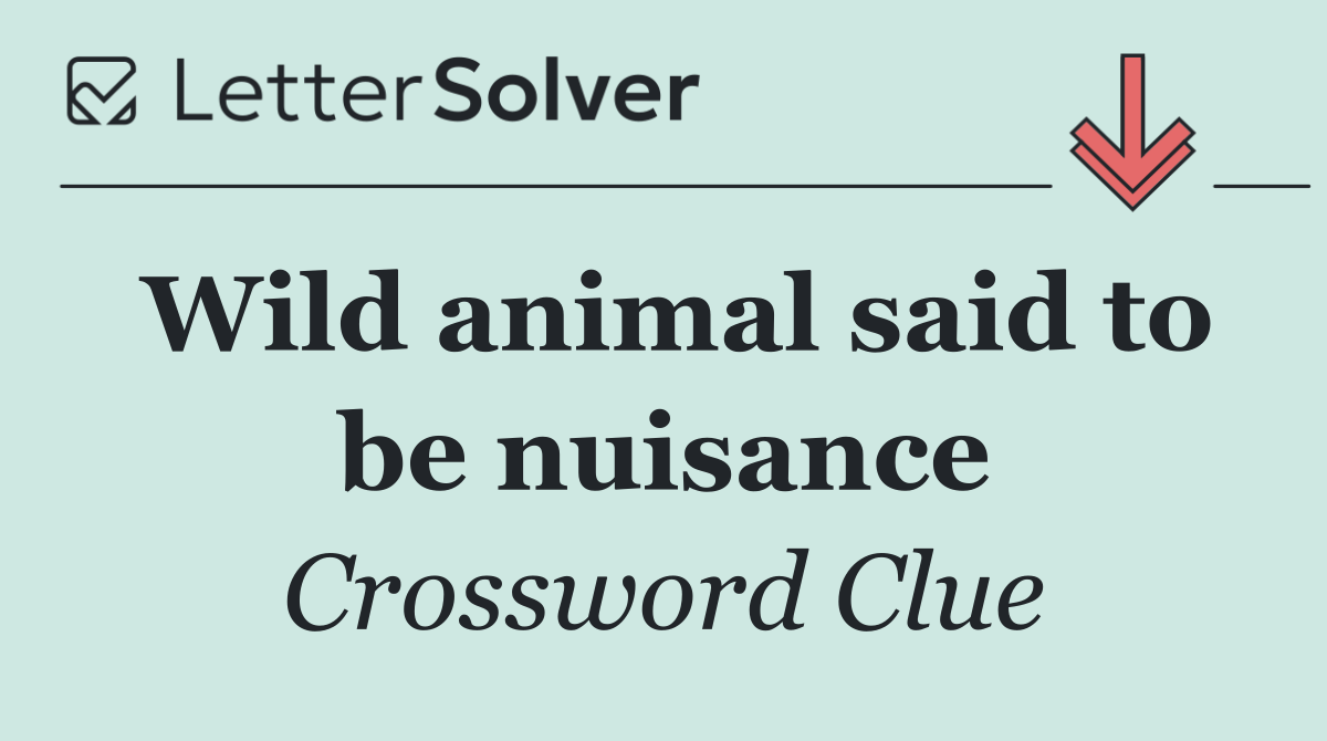 Wild animal said to be nuisance