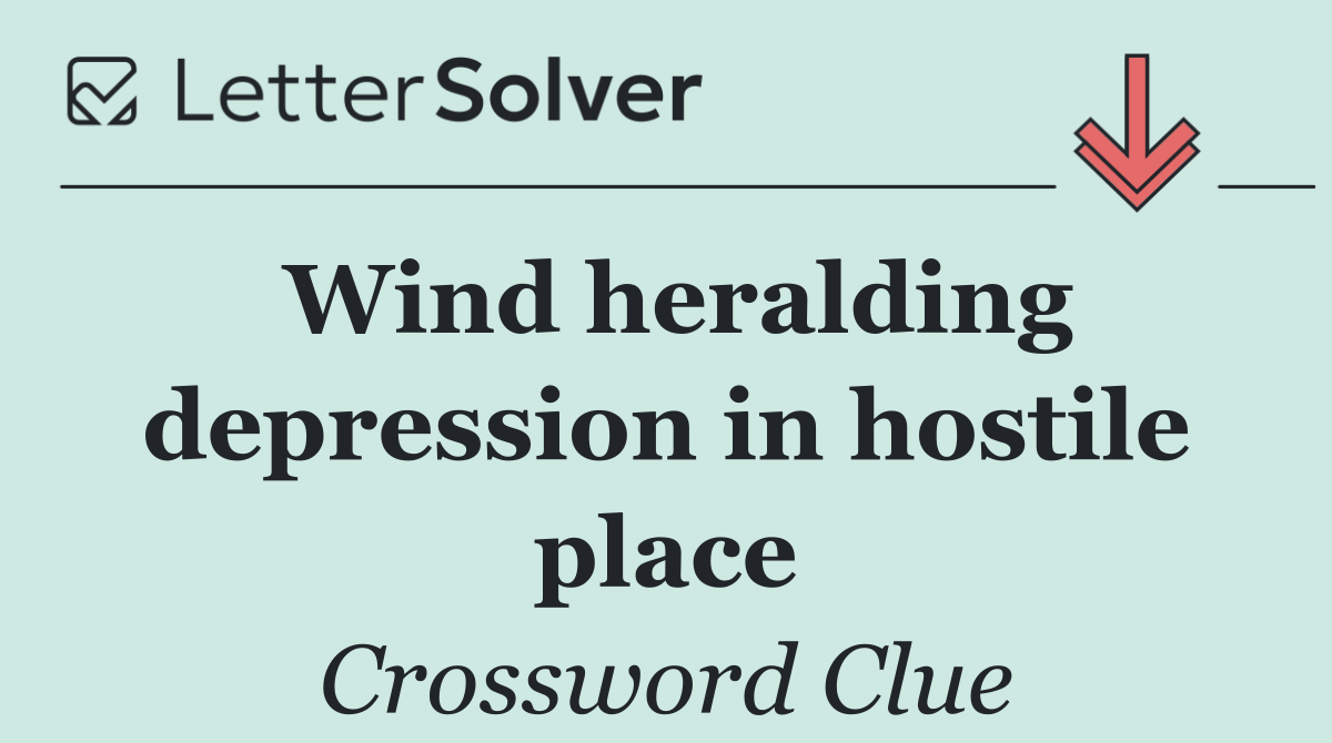 Wind heralding depression in hostile place