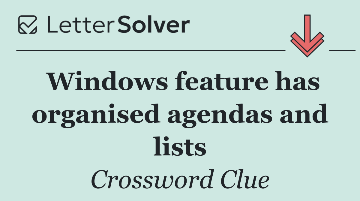 Windows feature has organised agendas and lists