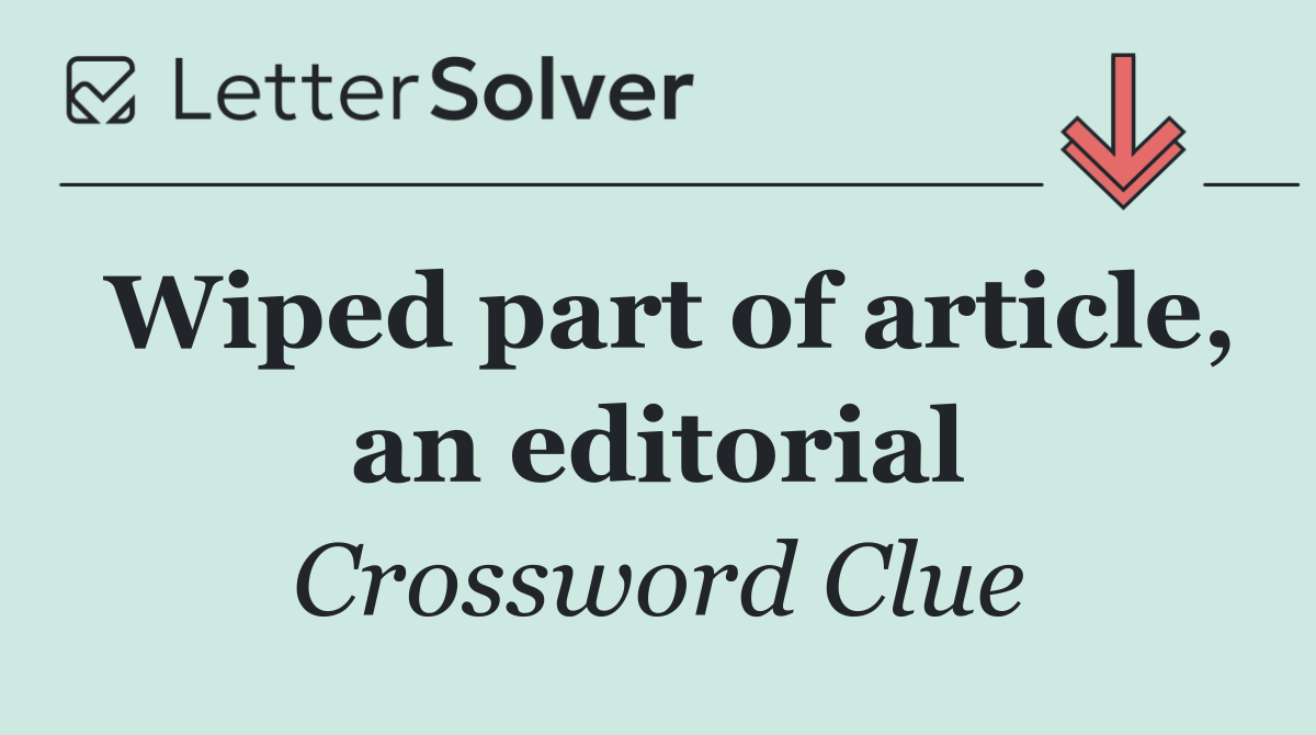 Wiped part of article, an editorial