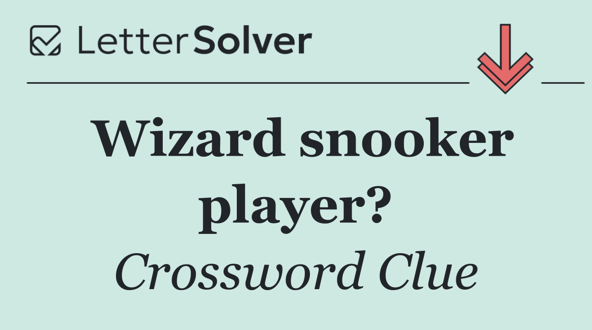 Wizard snooker player?