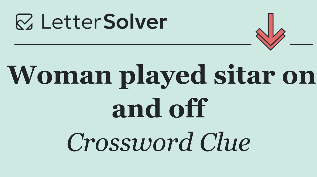 Woman played sitar on and off