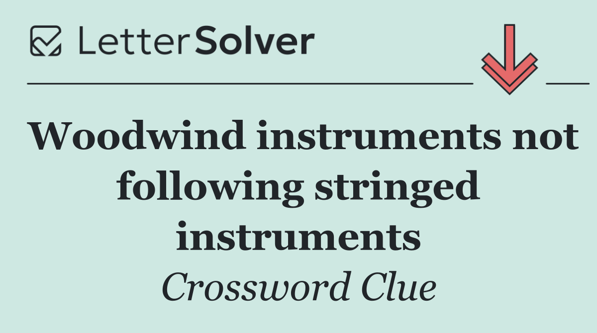 Woodwind instruments not following stringed instruments