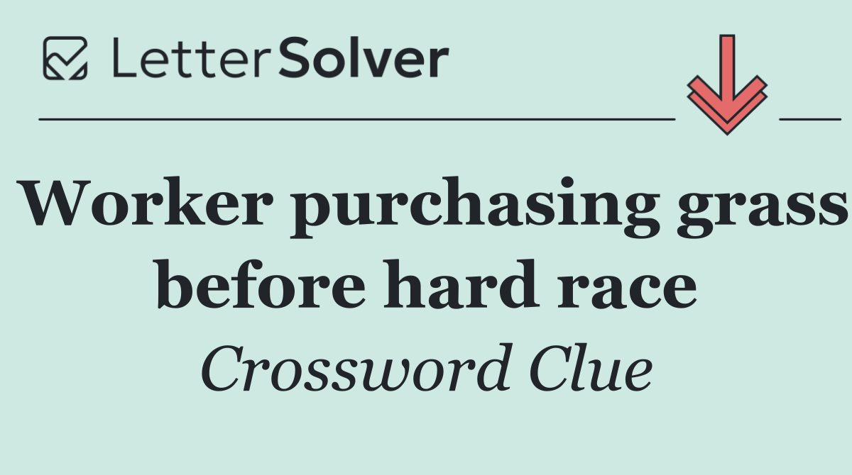 Worker purchasing grass before hard race