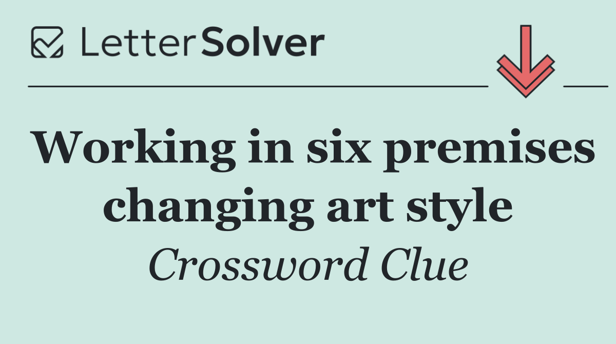 Working in six premises changing art style