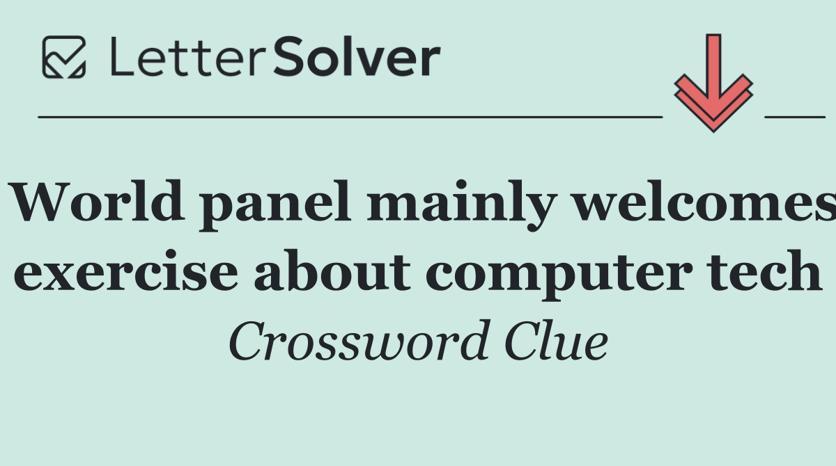 World panel mainly welcomes exercise about computer tech