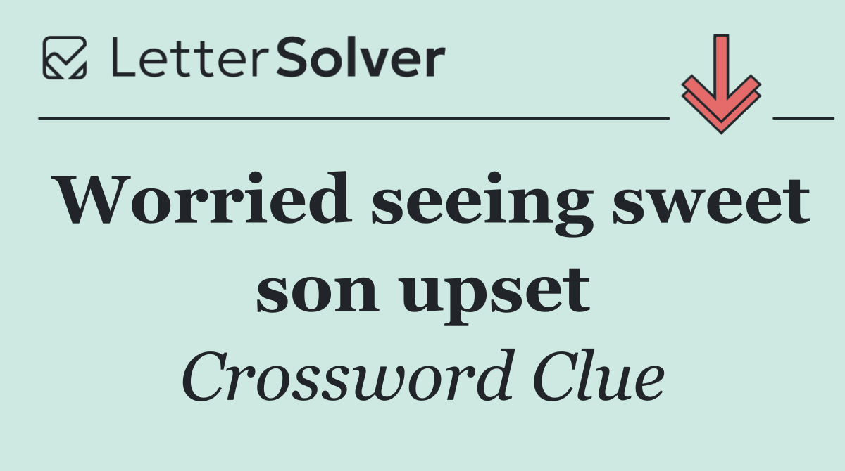 Worried seeing sweet son upset