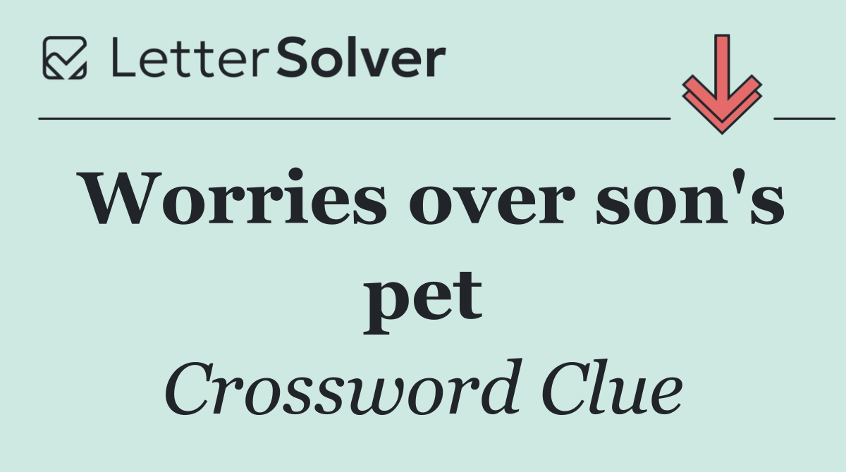 Worries over son's pet