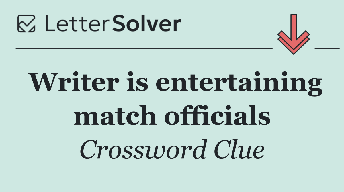 Writer is entertaining match officials