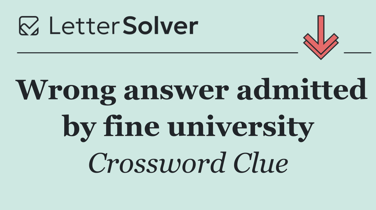 Wrong answer admitted by fine university