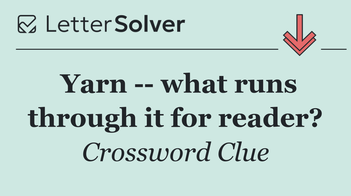 Yarn    what runs through it for reader?