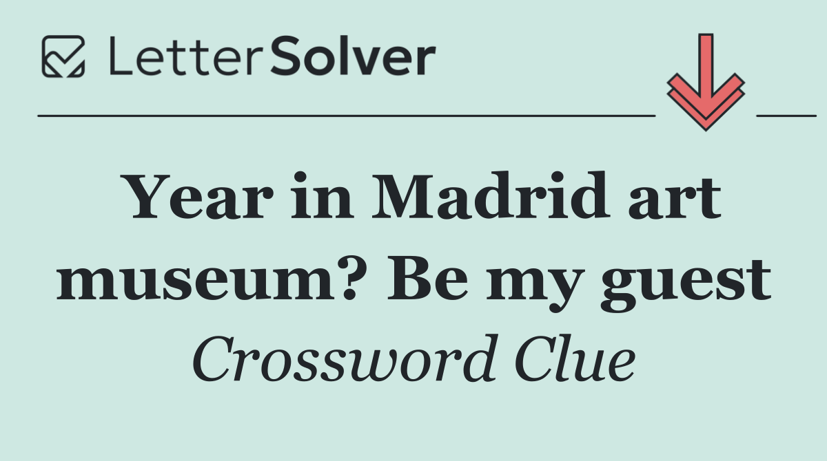 Year in Madrid art museum? Be my guest