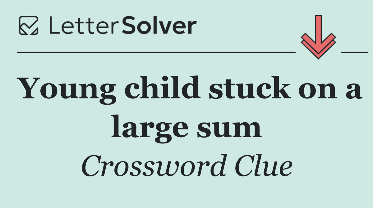 Young child stuck on a large sum