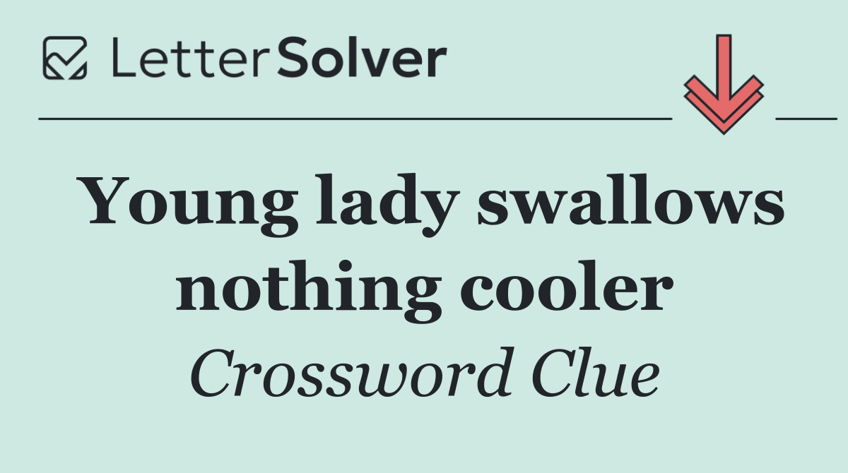 Young lady swallows nothing cooler
