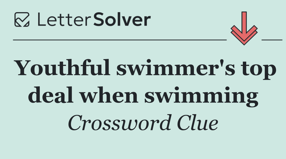 Youthful swimmer's top deal when swimming