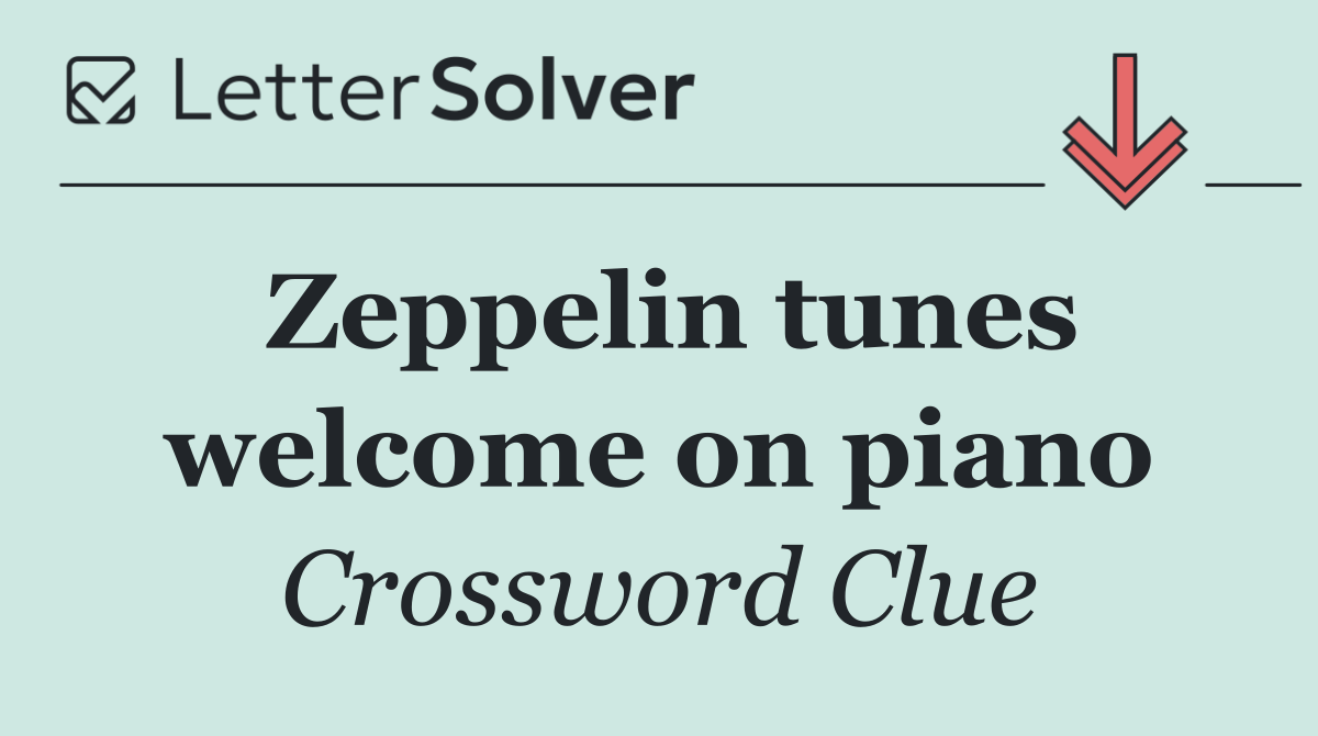 Zeppelin tunes welcome on piano