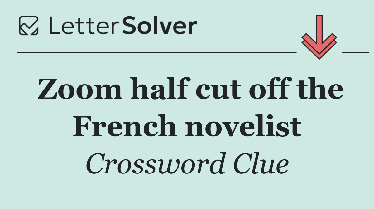 Zoom half cut off the French novelist