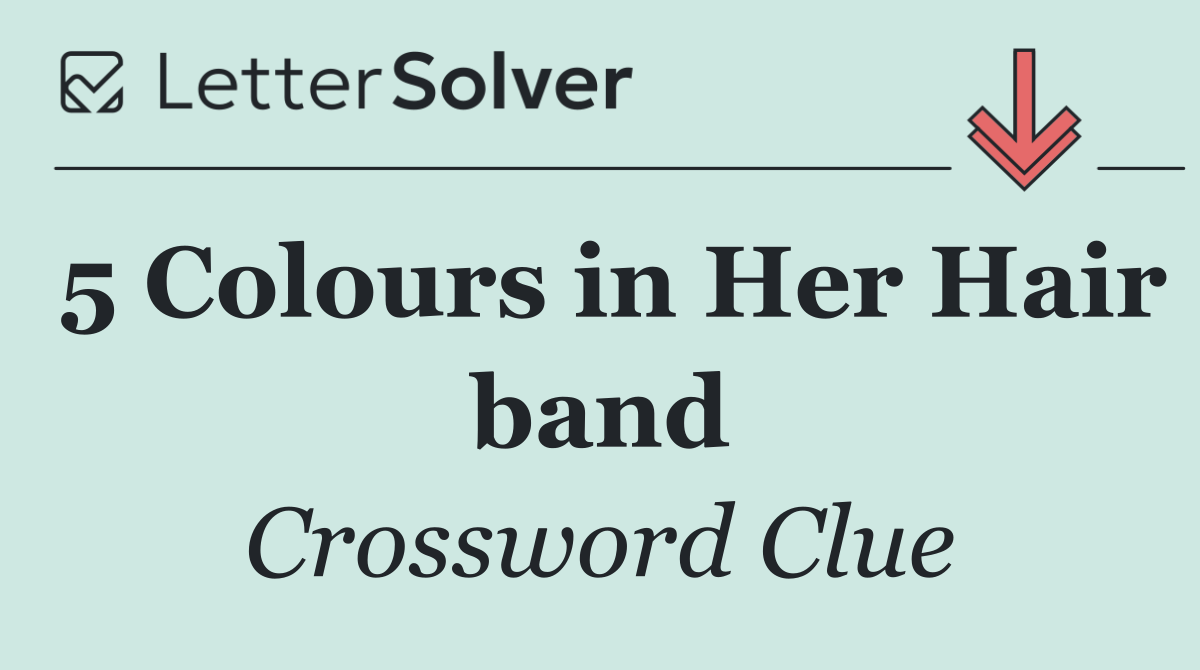5 Colours in Her Hair band