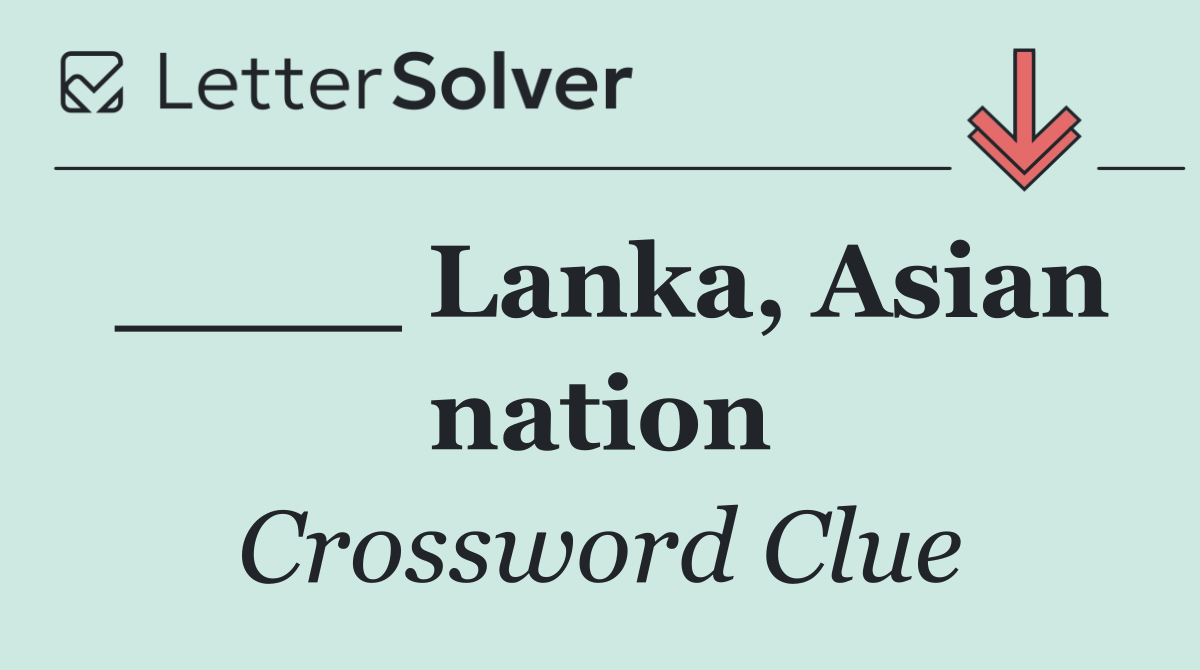 ____ Lanka, Asian nation