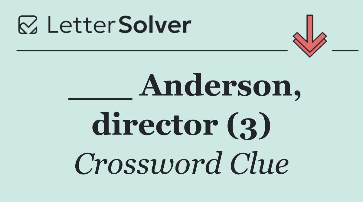 ___ Anderson, director (3)