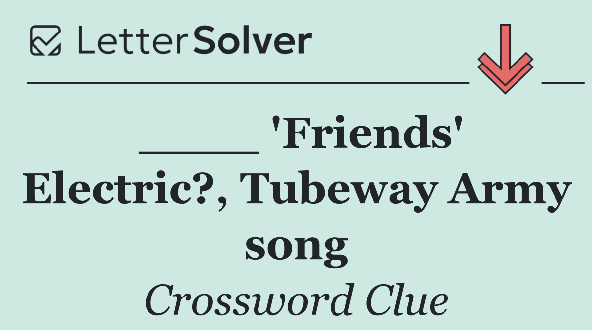 ____ 'Friends' Electric?, Tubeway Army song