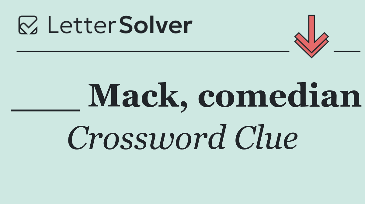 ___ Mack, comedian