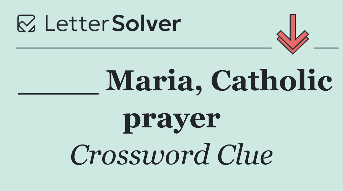 ____ Maria, Catholic prayer