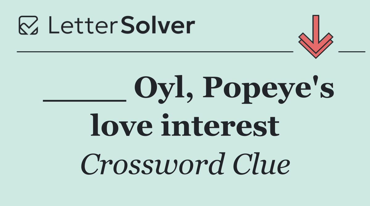 ____ Oyl, Popeye's love interest